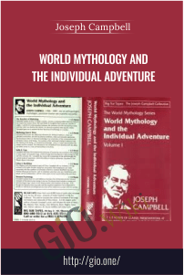 World Mythology And The Individual Adventure – Joseph Campbell
