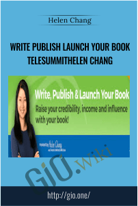 Write Publish Launch Your Book Telesummit Helen Chang