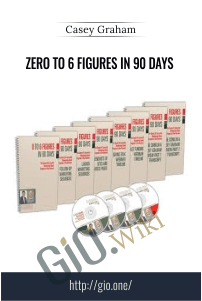 Zero to 6 Figures in 90 Days – Casey Graham