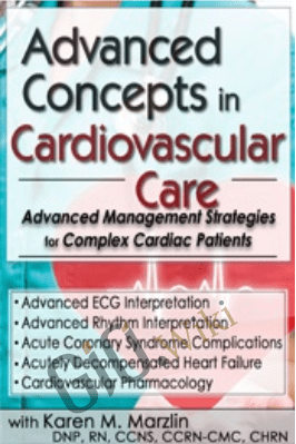 Advanced Concepts in Cardiovascular Care 2-Day Conference: Day Two: Advanced Management Strategies for Complex Cardiac Patients - Karen M. Marzlin