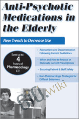 Anti-Psychotic Medications in the Elderly: New Trends to Decrease Use - Bobbi Duffy