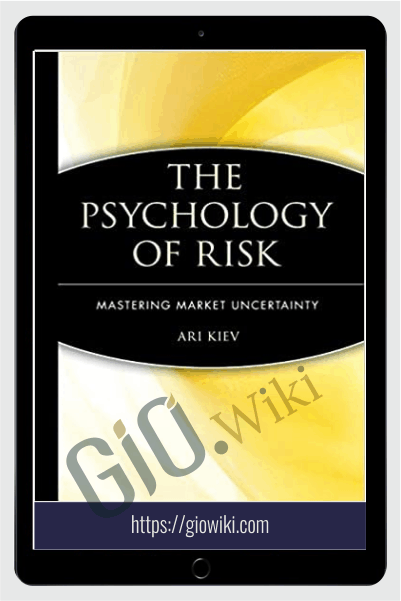 The Psychology Of Risk – Ari Kiev