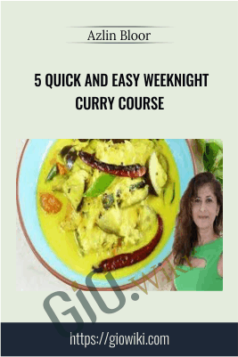 5 Quick and Easy Weeknight Curry Course - Azlin Bloor