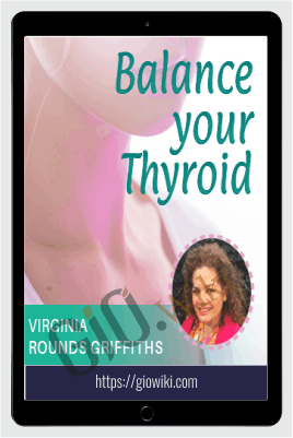 Balance Your Thyroid – Virginia Rounds Griffiths