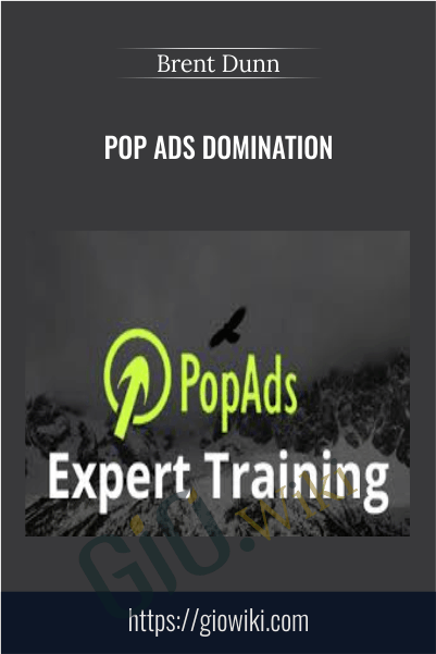 Pop Ads Domination - Brent Dunn