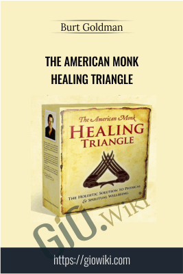 The American Monk Healing Triangle - Burt Goldman