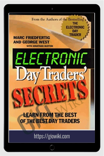 Electronic Day Traders Secrets – Burton Friedfertig