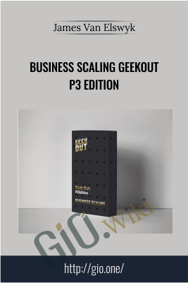 Business Scaling Geekout P3 Edition - James Van Elswyk