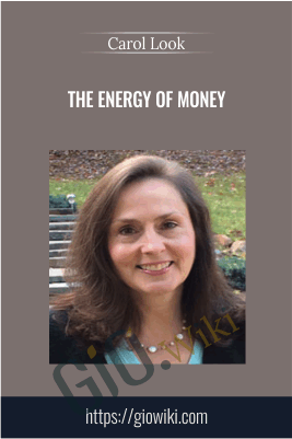 The Energy Of Money - Carol Look
