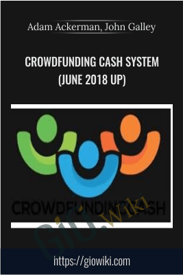 Crowdfunding Cash System(June 2018 UP) – Adam Ackerman, John Galley
