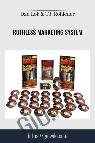 Ruthless Marketing System – Dan Lok & T.J. Rohleder