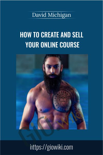 How to Create and Sell Your Online Course – David Michigan