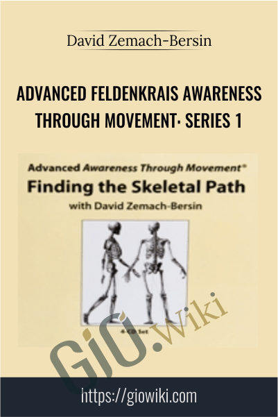 Advanced Feldenkrais Awareness Through Movement: Series 1 - David Zemach-Bersin