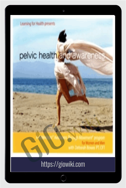 Feldenkrais Method - Pelvic Health and Awareness - Deborah Bowes