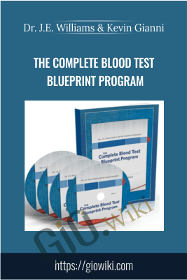 The Complete Blood Test Blueprint Program - Dr. J.E. Williams & Kevin Gianni