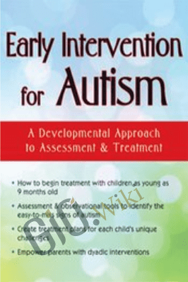 Early Intervention for Autism: A Developmental Approach to Assessment & Treatment - Griffin Doyle