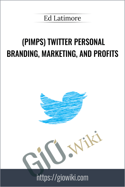 (PIMPS) Twitter Personal Branding, Marketing, and Profits - Ed Latimore