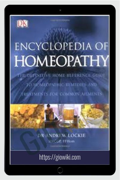Encyclopedia of Homeopathy - Dr. Andrew Lockie
