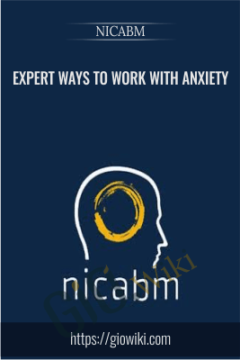 Expert Ways to Work with Anxiety - NICABM