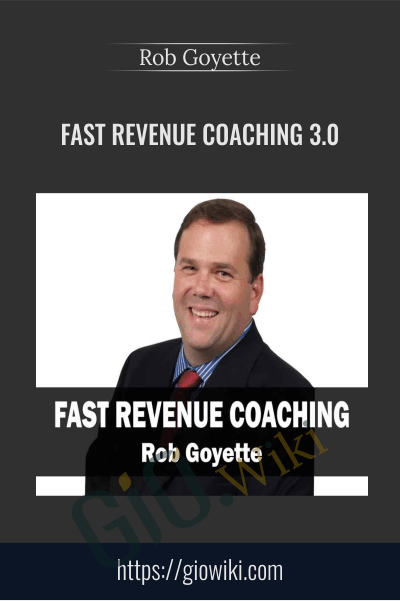 Fast Revenue Coaching 3.0 - Rob Goyette