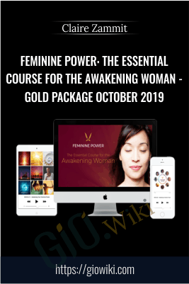 Feminine Power: The Essential Course for the Awakening Woman - GOLD Package October 2019 - Claire Zammit
