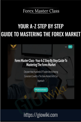 Your A-Z Step By Step Guide To Mastering The Forex Market - Forex Master Class