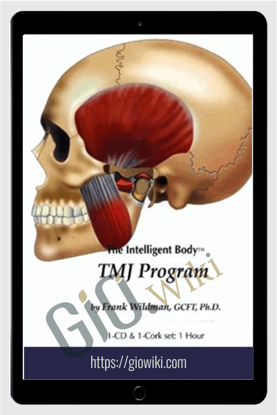 The Intelligent Body: TMJ Program - Feldenkrais - Frank Wildman