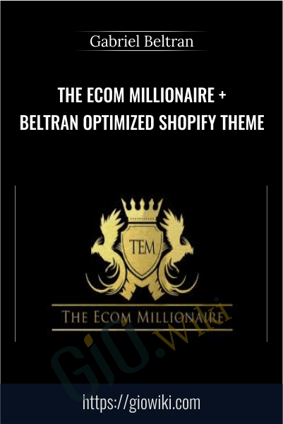 The Ecom Millionaire + Beltran Optimized Shopify Theme - Gabriel Beltran