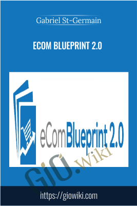 Ecom BluePrint 2.0 – Gabriel St-Germain