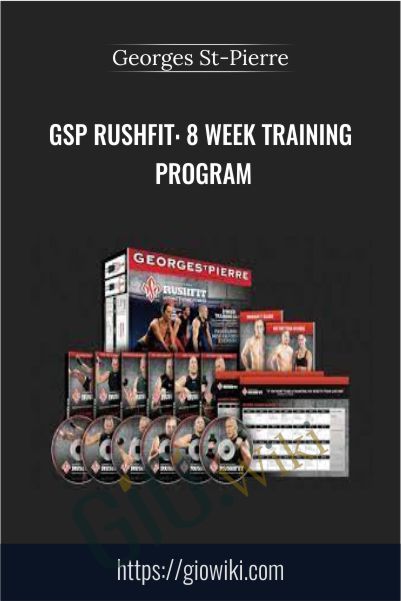 GSP Rushfit: 8 Week Training Program - Georges St-Pierre