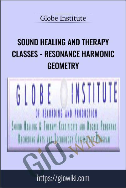 Sound Healing and Therapy Classes - Resonance Harmonic Geometry - Globe Institute