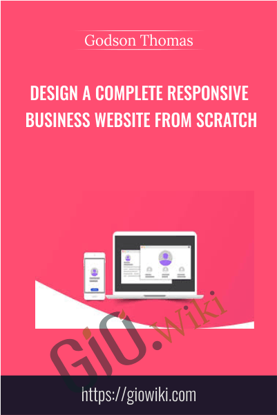 Design A Complete Responsive Business Website From Scratch - Godson Thomas
