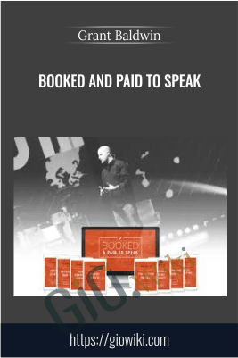 Booked and Paid to Speak – Grant Baldwin