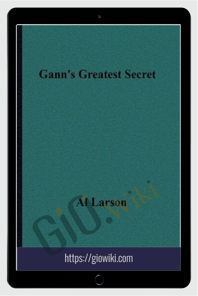Gann's Greatest Secret - Hans Hannula - Al Larson