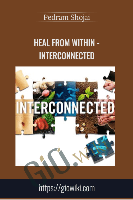 Heal From Within - Interconnected - Pedram Shojai