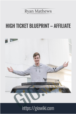 High Ticket Blueprint – Affiliate – Ryan Mathews