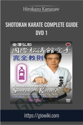 Shotokan Karate Complete Guide DVD 1 - Hirokazu Kanazaw