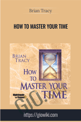 How to Master your Time - Brian Tracy