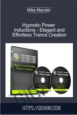 Hypnotic Power Inductions - Elegant and Effortless Trance Creation - Mike Mandel