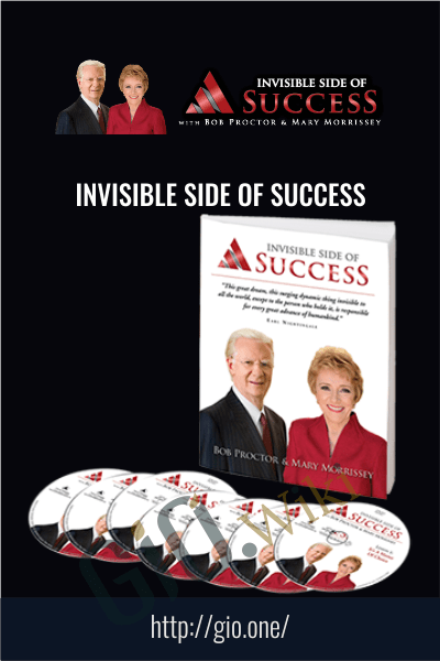Invisible Side of Success - Bob Proctor & Mary Morrissey