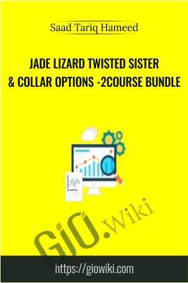 Jade Lizard Twisted Sister & Collar Options -2Course Bundle - Saad Tariq Hameed
