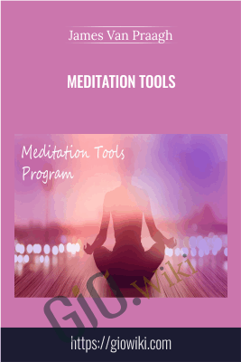Meditation tools - James Van Praagh