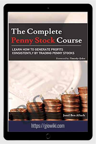 The Complete Penny Stock Course: Learn How To Generate Profits Consistently – Jamil Ben Alluch