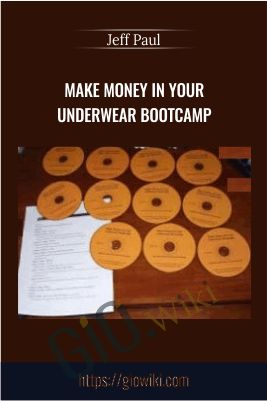 Make Money In Your Underwear Bootcamp – Jeff Paul