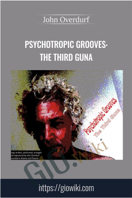 Psychotropic Grooves: The Third Guna - John Overdurf