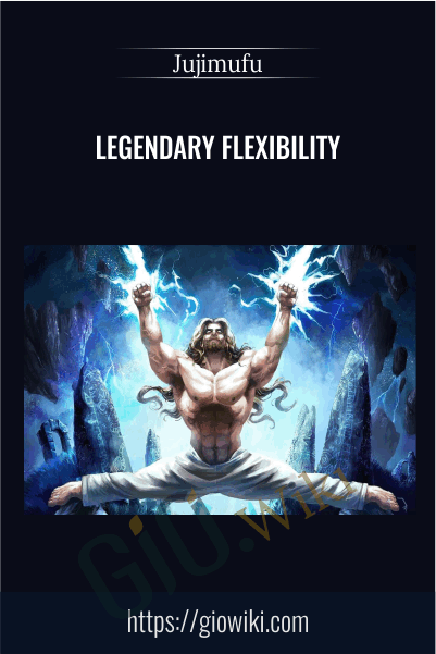 Legendary Flexibility - Jujimufu