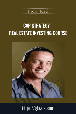 CAP Strategy – Real Estate Investing Course – Justin Ford