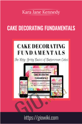 Cake Decorating Fundamentals - Kara Jane Kennedy