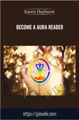 Become a Aura Reader - Karen Hayhurst