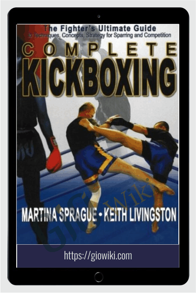 Complete Kickboxing -Vol 1 - Keith Livingston, Martin Sprague